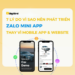 7 Lý Do Vì Sao Các Doanh Nghiệp Nên Phát Triển Zalo Mini App Thay Vì Mobile App và Website