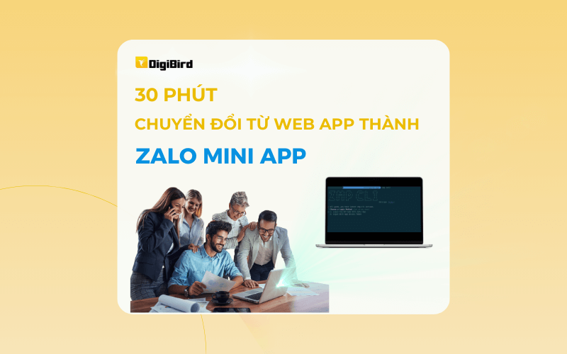 30 phút – Chuyển đổi từ Web App thành Zalo Mini App