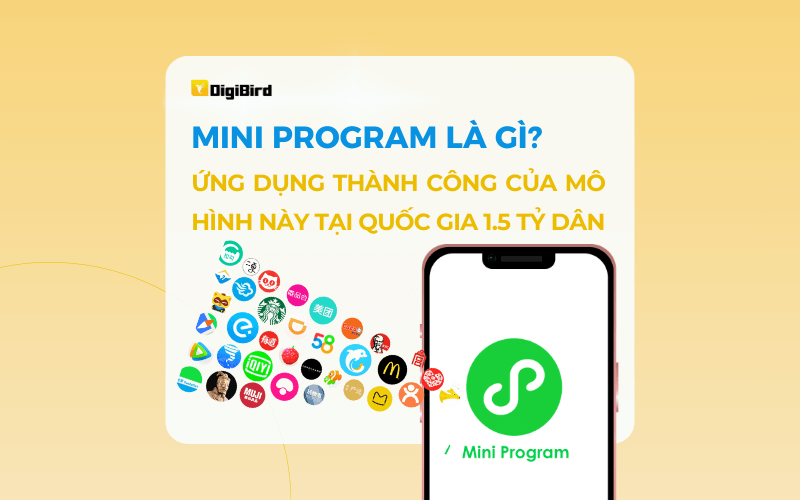 Mini Program là gì? Ứng dụng thành công của mô hình này tại quốc gia 1.5 tỷ dân
