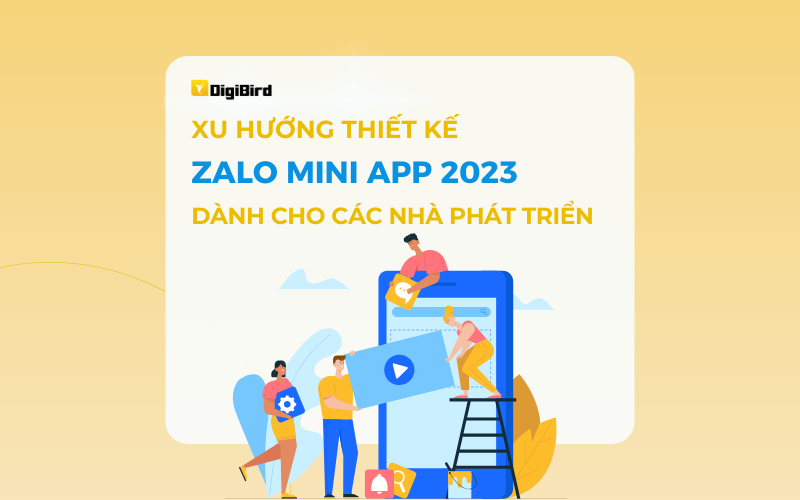 Xu hướng thiết kế Zalo Mini App 2023 dành cho các nhà phát triển