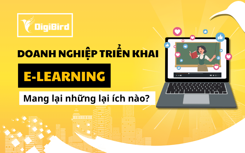 5 lý do tại sao doanh nghiệp cần triển khai E-Learning