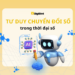 tư duy chuyển đổi số là gì