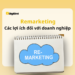 remarketing là gì? Top những lợi ích đối với doanh nghiệp