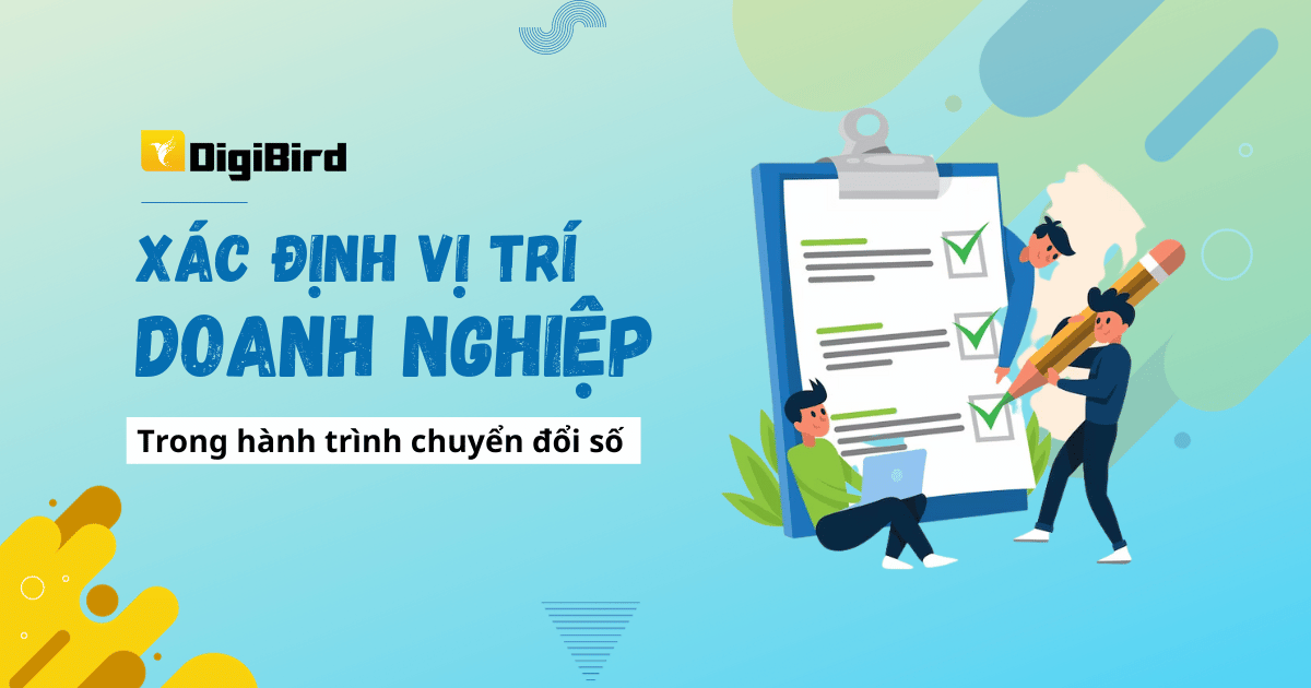 Làm thế nào để xác định vị trí doanh nghiệp trong quá trình chuyển đổi số?