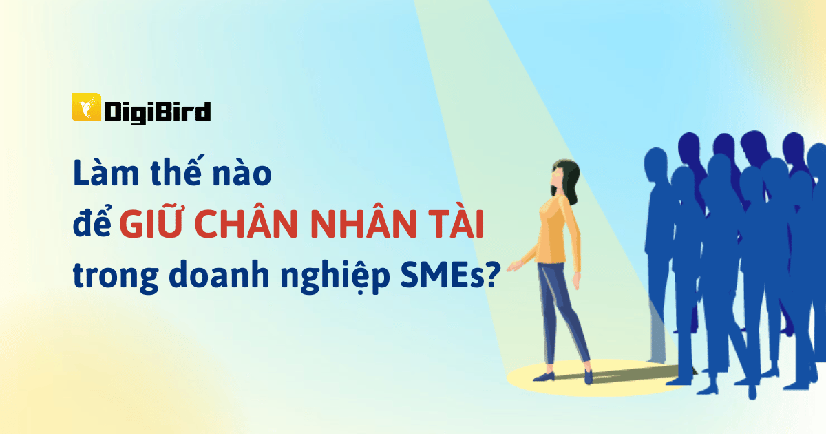Làm thế nào để giữ chân nhân tài đối với doanh nghiệp SMEs
