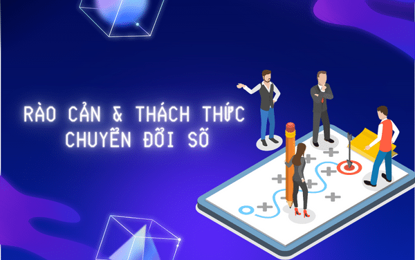 rào cản và thách thức trong hành trình chuyển đổi số
