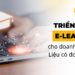 triển khai E-learning cho doanh nghiệp liệu có đơn giản không?