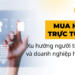 mua hàng trực tuyến xu hướng người tiêu dùng và doanh nghiệp hiện nay
