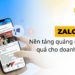 zalo ads nền tảng quảng cáo hiệu quả cho doanh nghiệp