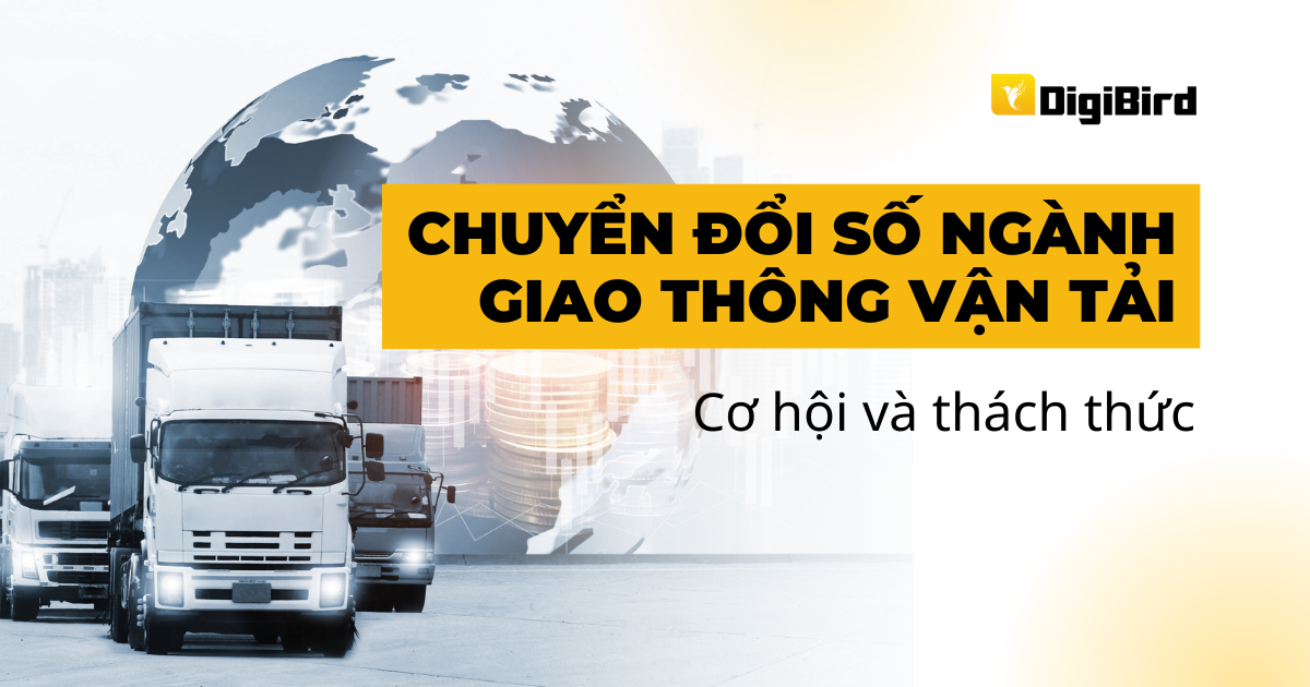 Chuyển đổi số trong ngành giao thông vận tải: Cơ hội và thách thức